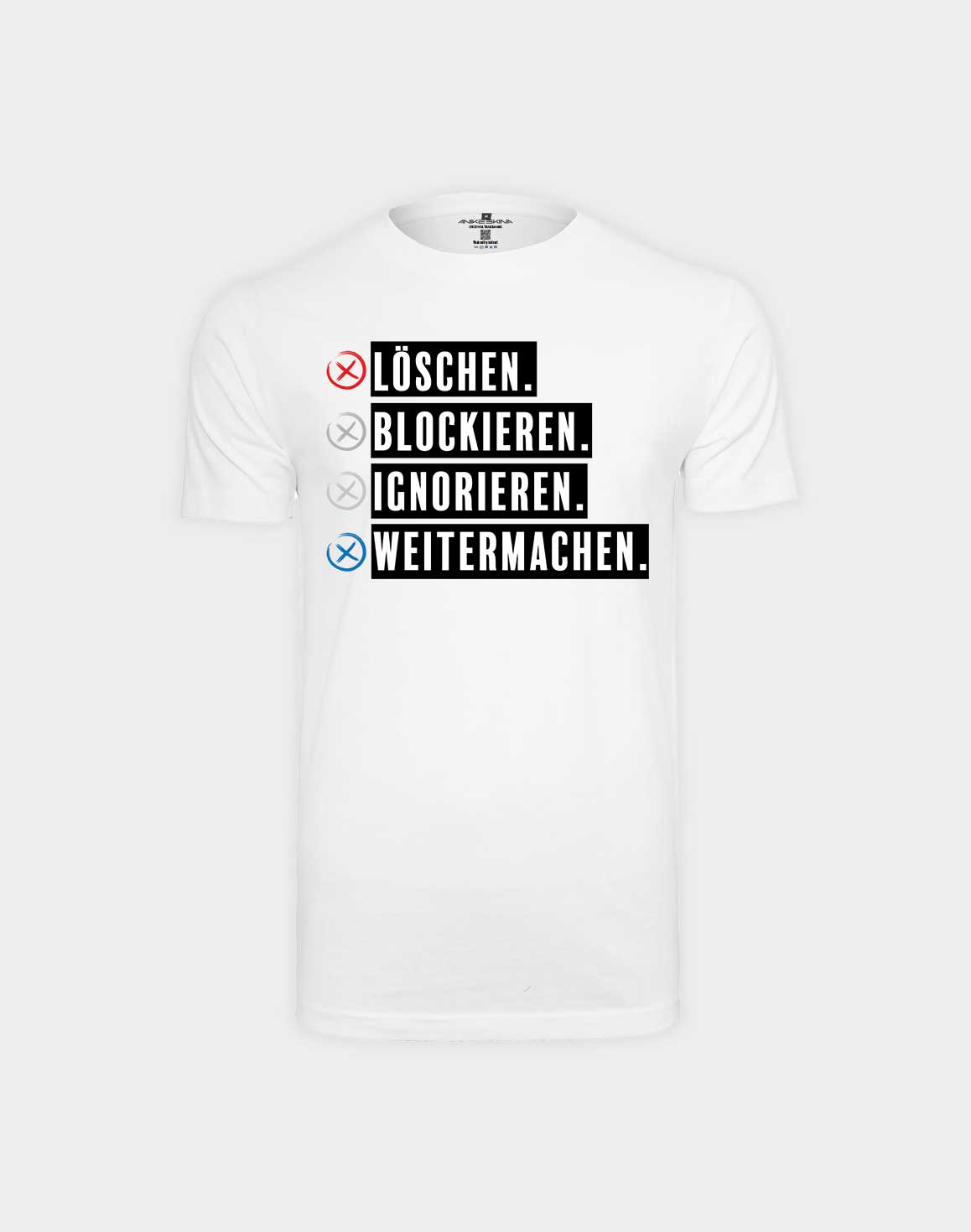 LÖSCHEN. BLOCKIEREN. IGNORIEREN. – Statement T-Shirt White