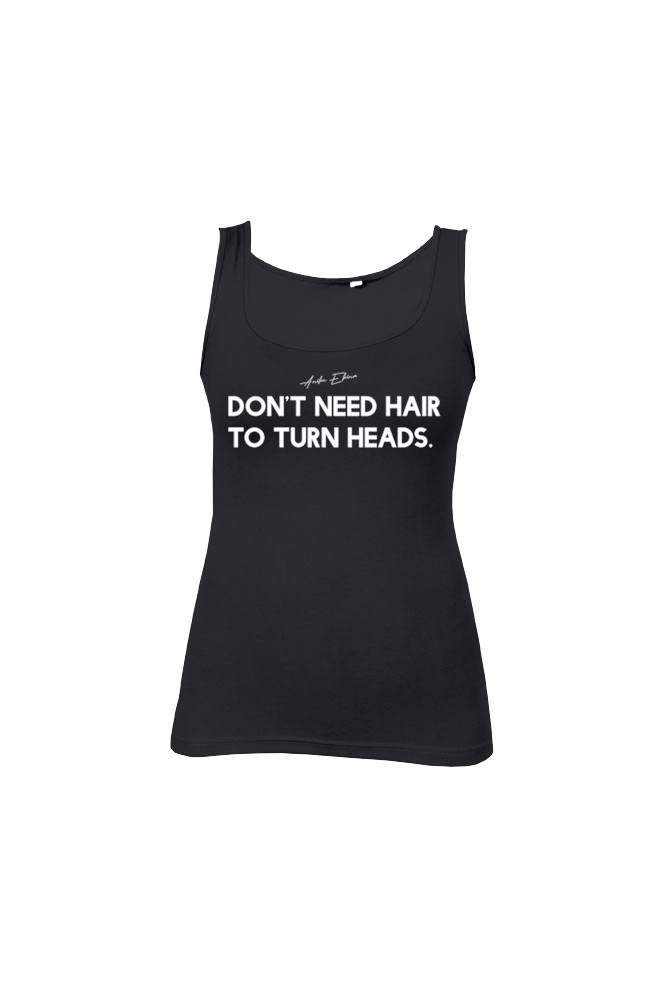 DONT NEED HAIR TO TURN HEADS